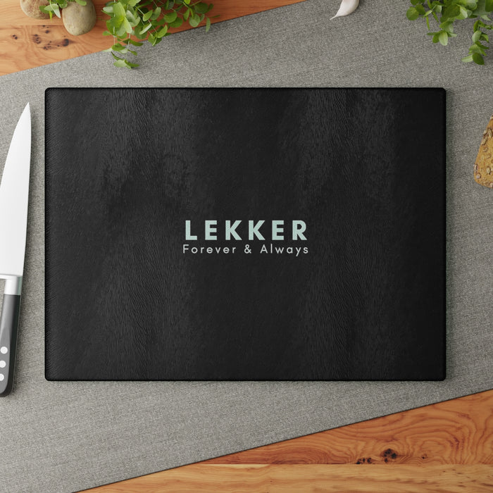 Lekker, Forever & Always Glass Cutting Board